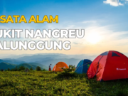 Liburan Asyik di Wisata Alam Bukit Nangreu Galunggung, Camping dan Menikmati Keindahan Alam Tasikmalaya Bukit Nangreu Galunggung